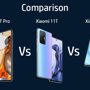 Xiaomi 11T Pro , Xiaomi 11T and Xiaomi 11 Lite 5G NE Comparison