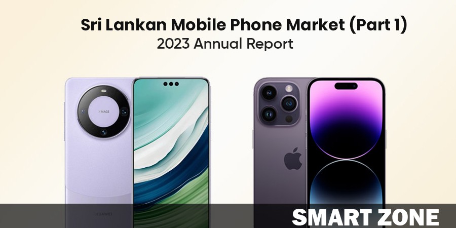Annual Report of the 2023(Part 1) Sri Lankan Smartphone Market: Navigating Change and Growth